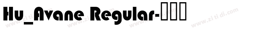 Hu_Avane Regular字体转换 Hu_Avane Regular字体转换